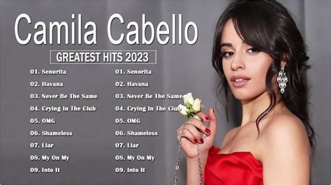 Camila Cabello Greatest Hits Best Songs Youtube