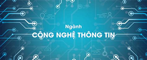 Tìm Hiểu Về Ngành Công Nghệ Thông Tin Tại Học Viện Công Nghệ Bưu Chính