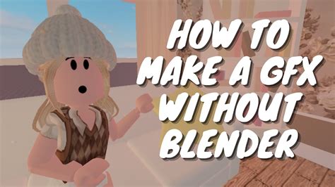 How To Make A Gfx Without Blender Youtube