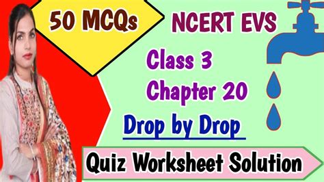 Cbse Ncert Evs {50 Mcqs} Class 3 Chapter 20 {drop By Drop } Quiz Worksheet Solution For