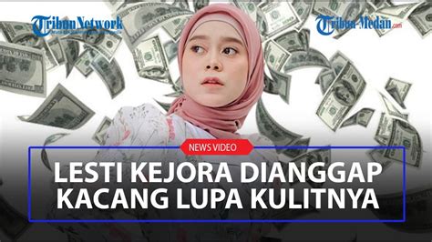 Lesti Kejora Dianggap Kacang Lupa Kulitnya Gara Gara Ucap Tak Minta