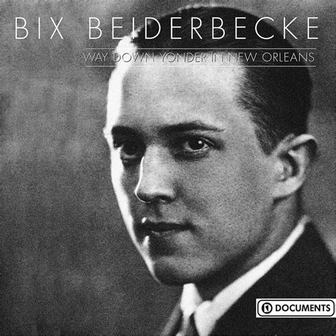 Way Down Yonder In New Orleans Compilation By Bix Beiderbecke Spotify