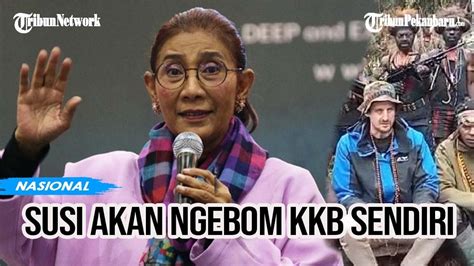 Ingin Bom Kkb Murkanya Susi Pudjiastuti Lantaran Pilot Susi Air Tak