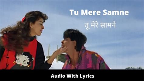 Tu Mere Samne With Lyrics Darr Shahrukh