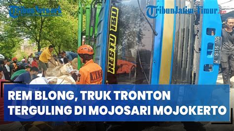 Rem Blong Truk Tronton Terguling Di Mojosari Mojokerto Menimpa