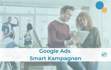 Google Ads Smarte Kampagnen Alles Was Du Wissen Musst