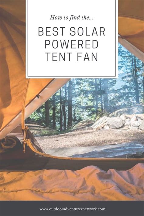 A Tent With The Text How To Find The Best Solar Powered Tent Fan