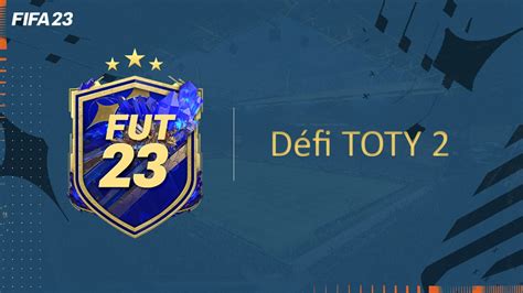 FIFA 23 DCE FUT Solution Défi TOTY 2 Guides Gamosaurus