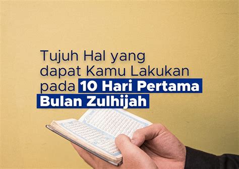 Tujuh Hal Yang Dapat Kamu Lakukan Pada 10 Hari Pertama Bulan Zulhijah