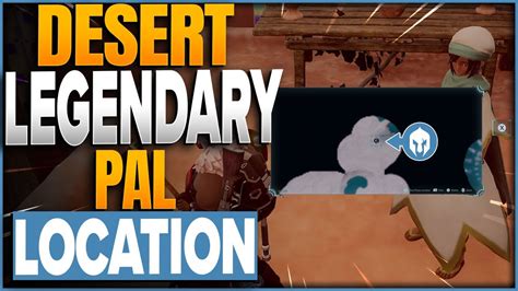 Where To Find The Legendary Pal In The Desert In Palworld - YouTube