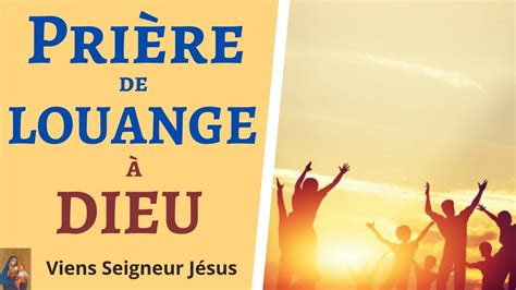 Prière De Louange à Dieu Prière Chrétienne Catholique Youtu