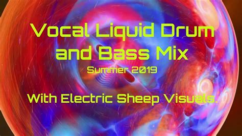 Vocal Liquid Drum And Bass Mix Summer With Electric Sheep Visuals