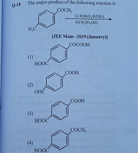 Q 18 The Major Product Of The Following Reaction Is I KMnO4 KOH Ii