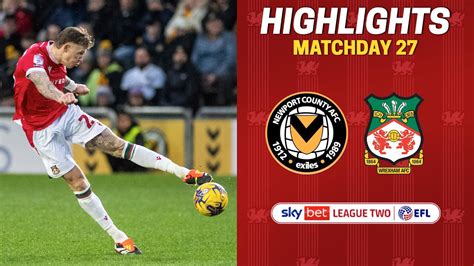 Highlights Newport County Vs Wrexham Afc Youtube