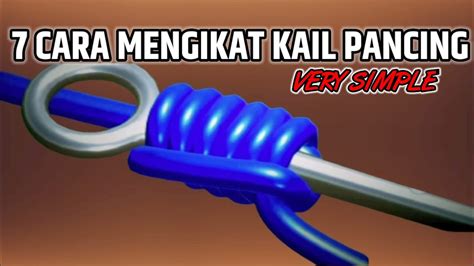 7 Cara Mengikat Kail Pancing Fishing Knots Youtube