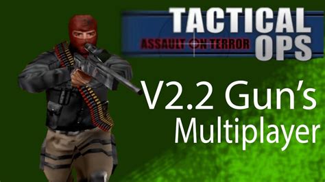 12 Tactical Ops But Its V2 2 Guns Tactical Ops Assault On Terror