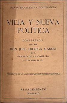 Vieja Y Nueva Pol Tica Amazon Es Jos Ortega Y Gasset Libros