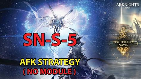 Arknights Sn S Afk Strategy No Module Stultifera Navis Youtube