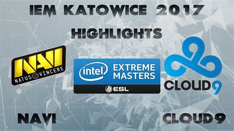 Navi Vs Cloud9 Iem Katowice 2017 Highlights Youtube