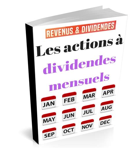 La Liste Compl Te Des Meilleures Actions Dividendes Mensuels