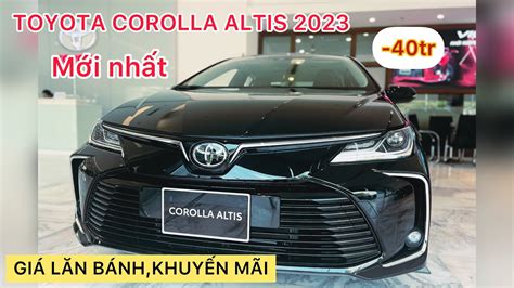 Chi tiết Toyota Altis 2023 giảm sâu Giá xe Toyota Corolla Altis kèm