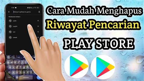 Cara Termudah Menghapus History Pencarian Di Play Store Hapus Riwayat