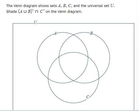 The Venn Diagram Shows Sets A B C And The Universal Set U Shade Aub