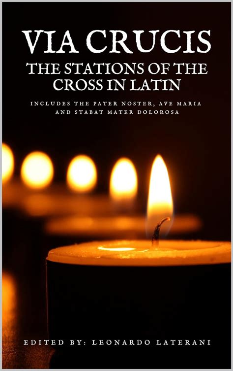 Via Crucis The Stations Of The Cross In Latin Includes The Pater