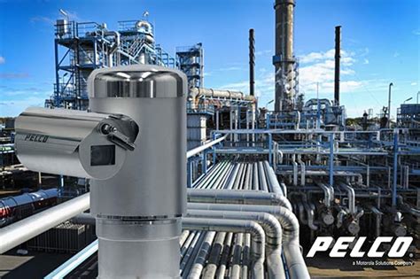 Pelco Introduces New Explosion Proof Solutions For Monitoring