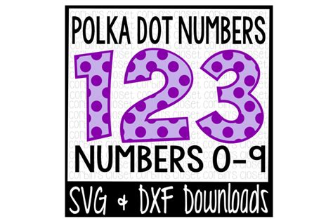 Polka Dot Numbers Polka Dot Pattern Cut File By Corbins SVG