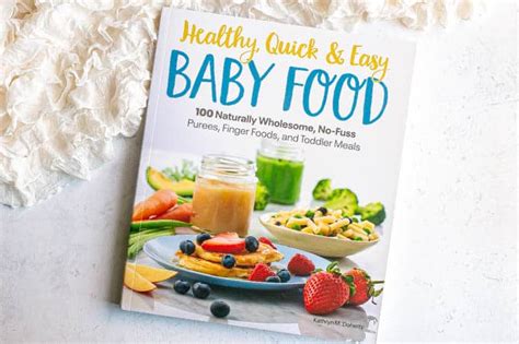 The Healthy, Quick & Easy Baby Food cookbook - Family Food on the Table