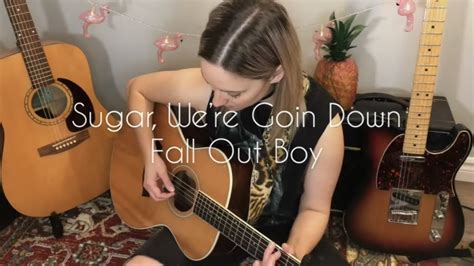 Sugar We Re Goin Down Fall Out Boy Acoustic Cover Youtube