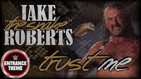 Jake The Snake Roberts Trust Me Wwe Entrance Theme Youtube