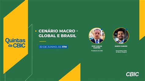 Quintas da CBIC Cenário Macro Global e Brasil YouTube