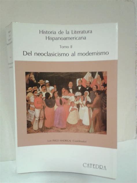 Historia De La Literatura Hispanoamericana Tomo Del Neoclasicism