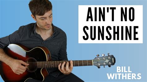 Aint No Sunshine By Bill Withers Easy Fingerstyle Guitar Lesson