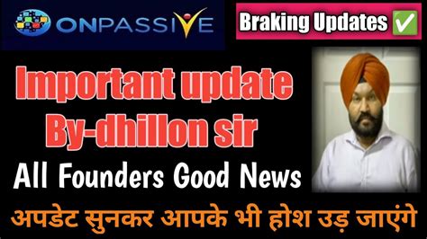 Important Update Dhillon Sir Onpassive Latest