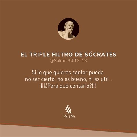 EL TRIPLE FILTRO DE SÓCRATES El Taller del Maestro