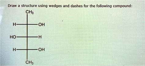 Solved Draw A Structure Using Wedges And Dashes For The Following