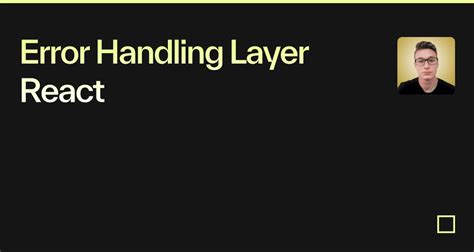 Error Handling Layer React Codesandbox