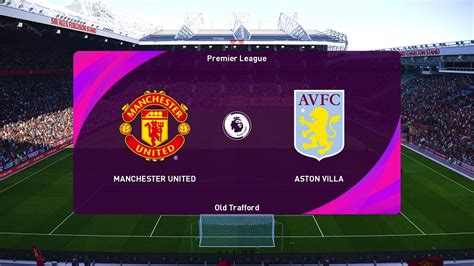 PES 2021 Manchester United Vs Aston Villa England Premier League