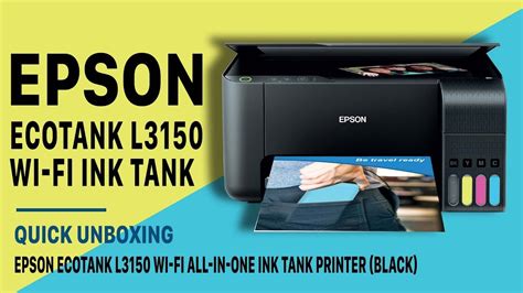 Epson Ecotank L3150 Wi Fi All In One Ink Tank Printer Black Quick Unboxing Youtube