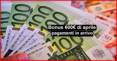 Bonus 600 Euro Di Aprile Pagamenti In Arrivo Da Domani