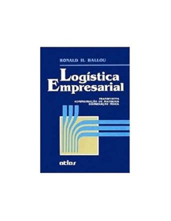 Logística Empresarial Transportes Administração De Materiais