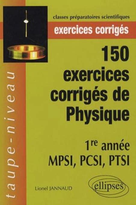 Exercices Corrig S De Physique Re Ann E Mpsi Pcsi Ptsi