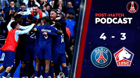 Psg 4 3 Losc Lille • Ligue 1 Uber Eats Post Match Podcast And Player Ratings Youtube