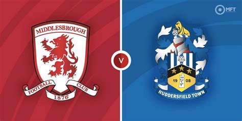 Middlesbrough Vs Huddersfield Town Prediction And Betting Tips