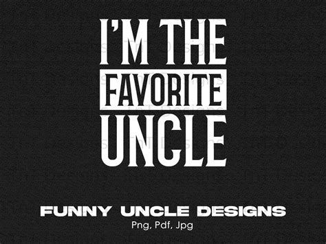 I'm the Favorite Uncle Digital Png File Instant Download, Funny Uncle T ...