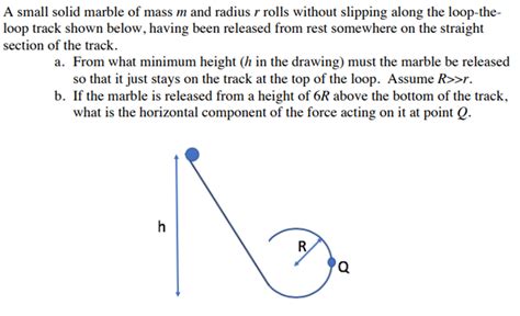 Solved A Small Solid Marble Of Mass M And Radius R Rolls Without