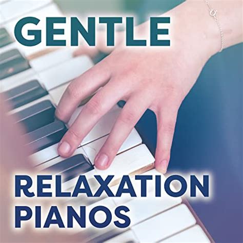 Play Gentle Relaxation Pianos By Academia De Relaxamento E Meditacao On